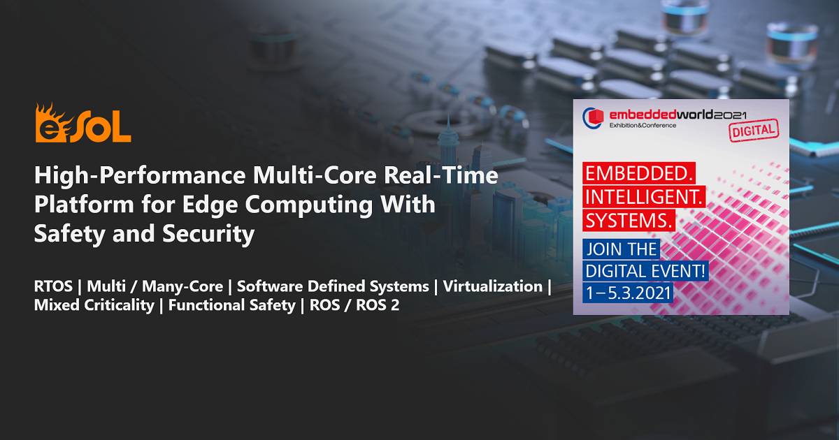 eSOL Presents Its Multikernel RTOS Which Can Achieve High Performance on Multi-Core Systems: embedded world 2021 DIGITAL